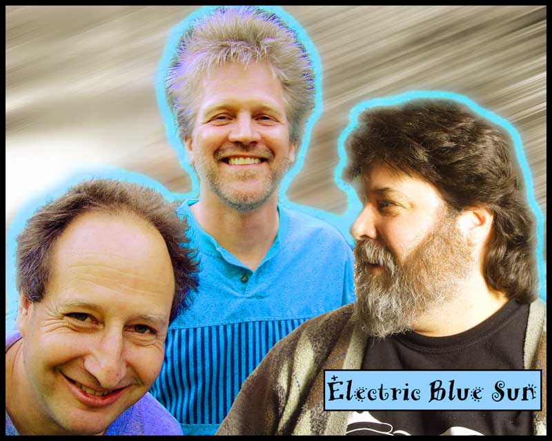 ELECTRIC BLUE SUN BAND IS BOB DICKEY ON DRUMS JEFF WITTEKIND ON GUITAR TOM MAZUCCA ON SAX AND BUZZ ROGOWSKI ON KEYBOARDS
